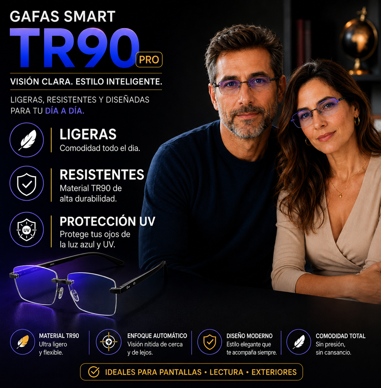 “LEE DE CERCA Y DE LEJOS CON TOTAL COMODIDAD.”   "Las nuevas Gafas TR90 ya están cambiando miles de vidas.”